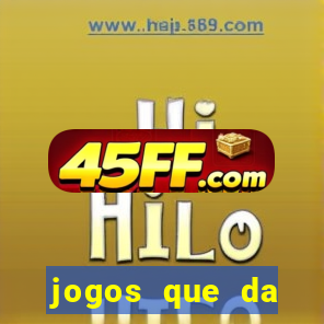 jogos que da dinheiro de verdade sem depositar